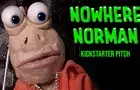 Nowhere Norman Episode 2 Kickstarter Pitch and Preview