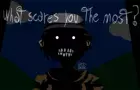 What scares you the most? The animation