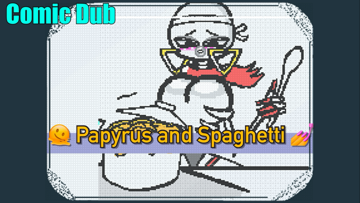 Papyrus and Spaghetti!! Undertale Sans Animated Comic Dub