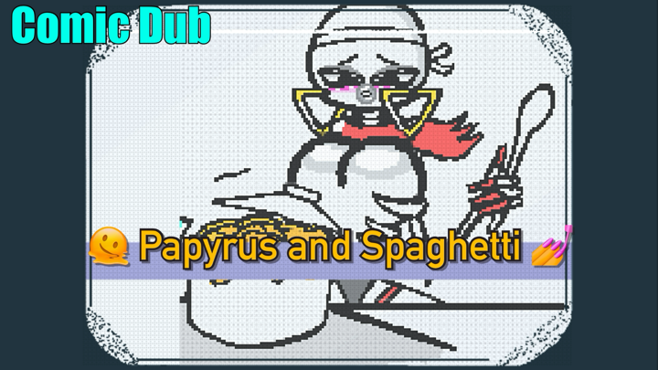 Papyrus And Spaghetti Undertale Sans Animated Comic Dub