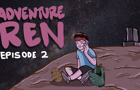 Adventure Ren - Episode 2