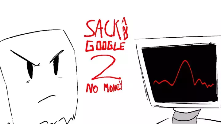 Sack and Google 2: No money