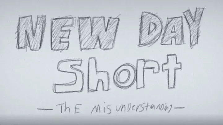 New Day short - Misunderstanding
