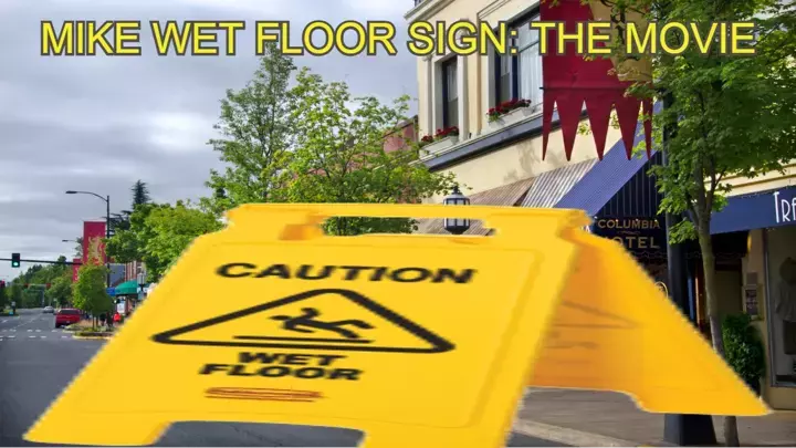 The MikeWetFloorSign Movie