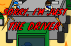 Sorry, I'm just the driver.