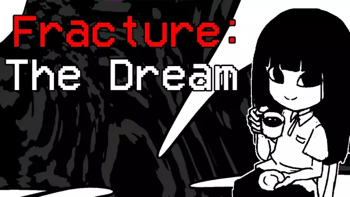 Fracture: The Dream