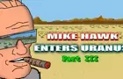 Mike Hawk Enters Uranus - Part III