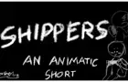 Shippers | An Animatic Short