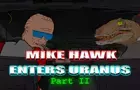 MIKE HAWK ENTERS URANUS - Part II