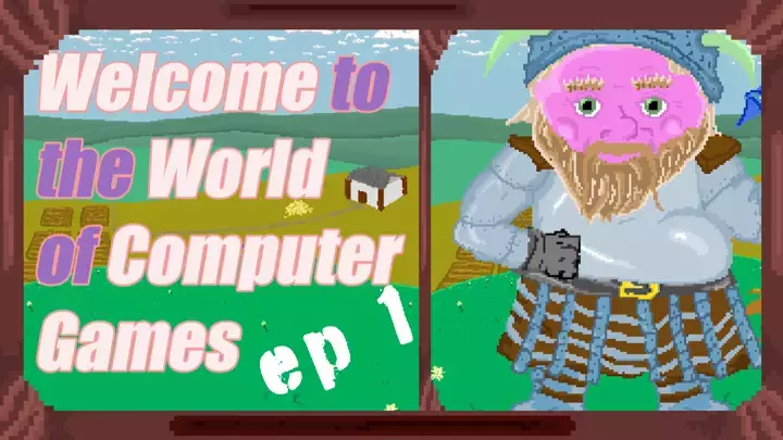 Welcome to the World of Computer Games Ep 1