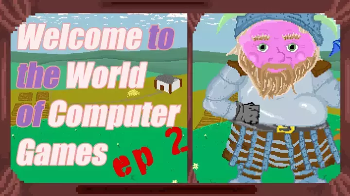 Welcome to the World of Computer Games Ep 2