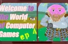 Welcome to the world of Computer Games Ep 4