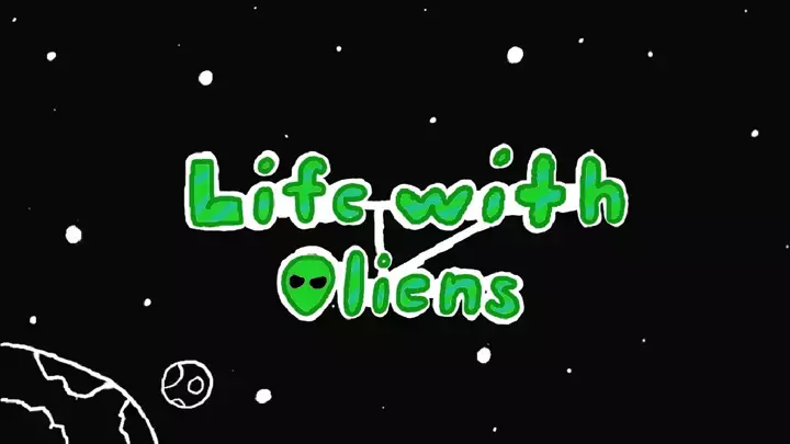 Intro to Life with Aliens