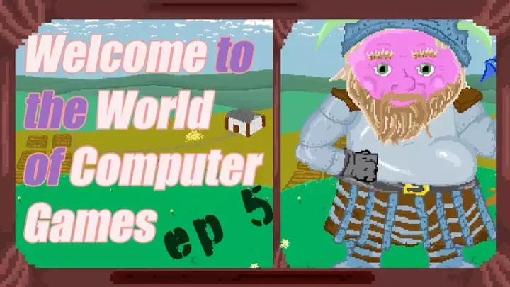 Welcome to the World of Computer Games EP 5