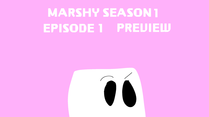 Marshy S1 EP 1 Preview