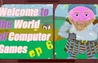 Welcome to the World of Computer Games Part 6