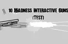 10 Madness Interactive Guns