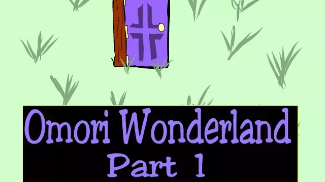 Omori Wonderland Part 1