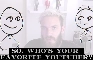 "Who's your favorite YouTuber?"