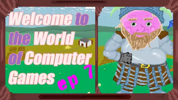Welcome to the World of Computer Games Ep 6