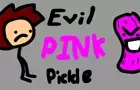 The Evil Pink Pickle
