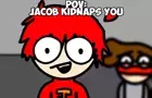 POV: Jacob kidnaps you