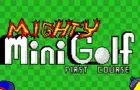 Mighty Mini Golf First Course