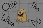 Dark Chocolate (Chip the Talking Dog Saga Pt.1)