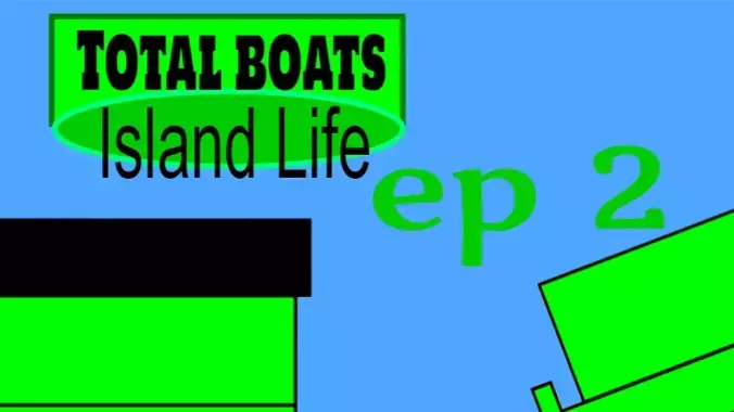 tbll ep2 new boat !