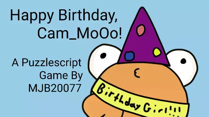 Happy Birthday, Cam_MoOo! (Newgrounds Build 1.1)