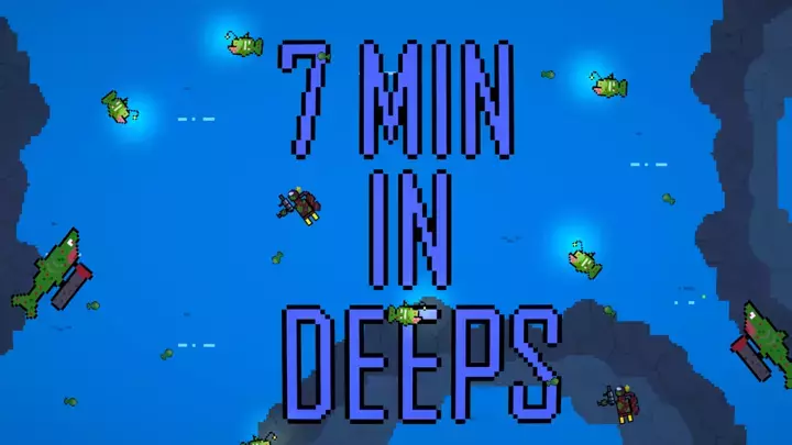 7 min in deeps