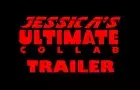 Jessica's Ultimate Collab Trailer