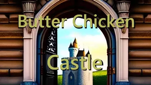 Butter Chicken Castle