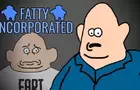 Fatty Incorporated