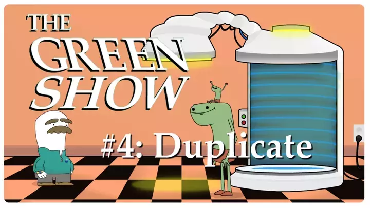 THE GREEN SHOW #4: DUPLICATE