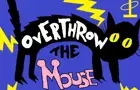 Overthrow The Mouse!