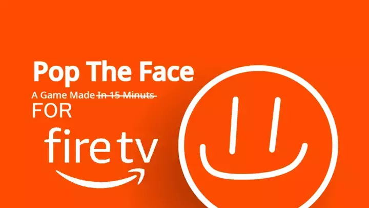 Pop The Face [FIRE TV EDITION]