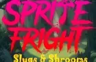 Sprite Fright: Slugs &amp; Shrooms