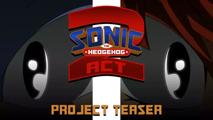 Sonic the Hedgehog: Act 2 | Project Teaser