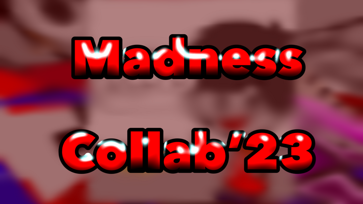 Madness Collab’23