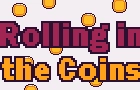 Rolling in the Coins