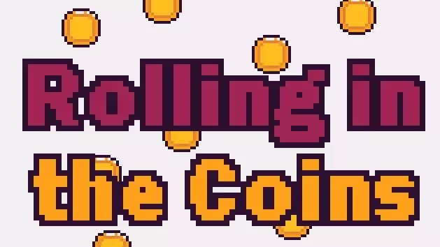 Rolling in the Coins