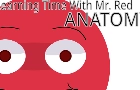 Learning Time With Mr. Red: Anatomy