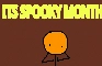 ITS SPOOKY MONTH