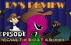 Ry's Review - Episode 7 - The Good, The Bad and The Barney