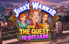 Jerry Wanker and the Quest to get Laid