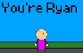 You're Ryan