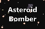 [PREVIEW] Asteroid Bomber