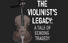 The violinist’s legacy: a tale of echoing tragedy