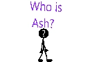 Who is Ash?